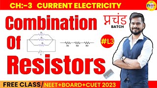 3 Combination of Resistors  प्रचंड Batch  Neet  board 2023  sachin sir [upl. by Yantruoc]