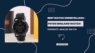 Peter England Watch PE000017C  Best Watch Under Rs1000 [upl. by Thrift]