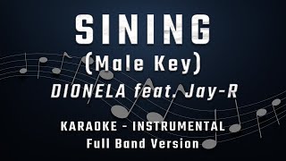 SINING  MALE KEY  FULL BAND KARAOKE  INSTRUMENTAL  DIONELA feat Jay R [upl. by Valentin482]