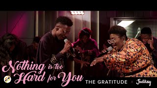 The Gratitude amp Judikay  Nothing is Too Hard for You Official Video [upl. by Enogitna]