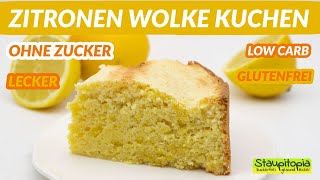 Zitronen Wolke Kuchen ohne Zucker  einfach lecker I Low Carb Zitronenkuchen Rezept [upl. by Erot389]