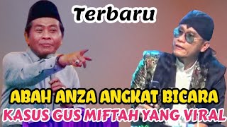 BEGINI TANGGAPAN ABAH ANZA SOAL KASUS GUS MIFTAH YANG LAGI HEBOH [upl. by Riva]