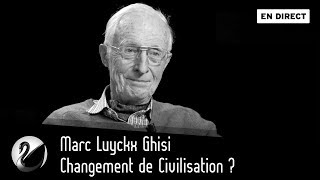 Changement de Civilisation  Marc Luyckx Ghisi EN DIRECT [upl. by Boonie]