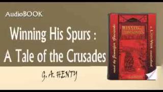 Winning His Spurs A Tale of the Crusades Audiobook G A HENTY [upl. by Elynad]