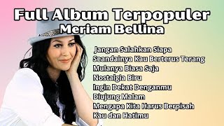 Meriam Bellina Full Album Terpopuler  Pilihan Lagu Nostalgia Terbaik Meriam Bellina [upl. by Anam]