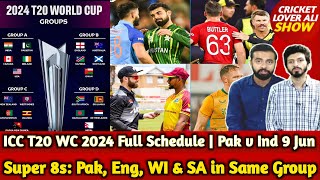 ICC Announced T20 WC 2024 Full Schedule  Pak v Ind 9 Jun  Super 8s Pak Eng WI amp SA in Same Group [upl. by Giacobo757]