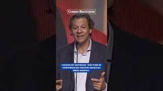 HADDAD DIZ QUE BRASIL “NÃO PODE SE CONFORMAR EM CRESCER ABAIXO DA MÉDIA MUNDIAL” [upl. by Kial]