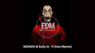 NEENOO amp Katty Q  Ti Amo Remix [upl. by Carmelo]