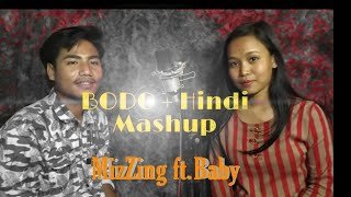 BODO  HINDI Romantic mashup song  MizZing ft BaBy [upl. by Wylma568]