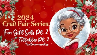 2024 Craft Fair Series Gift Sets amp Fillables Part 2 satmornmakes [upl. by Harden225]