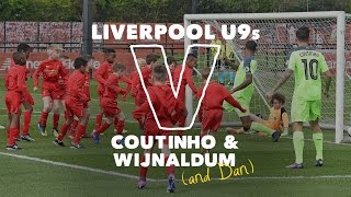 30 Liverpool U9s v Coutinho amp Wijnaldum  SIX GOAL THRILLER [upl. by Lakin]