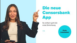 Die neue Consorsbank App das erste Mal einrichten [upl. by Olnton298]