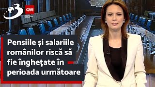 Pensiile și salariile românilor riscă să fie înghețate în perioada următoare [upl. by Ayenat867]