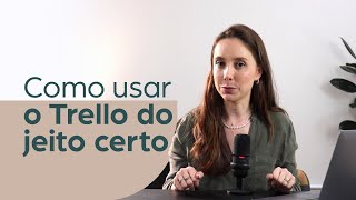 COMO USAR O TRELLO  esse é o jeito certo de usar essa ferramenta [upl. by Odradlig]