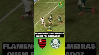 🚨FLAMENGO X PALMEIRAS JOGO PREJUDICADO PELA ARBITRAGEM RUIM copadobrasil flamengo palmeiras [upl. by Oguh486]