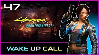 PHANTOM LIBERTY Cyberpunk 2077 47 Wake Up Call [upl. by Noir]