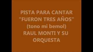 PISTA PARA CANTAR EL TANGOquotFUERON TRES AÑOSquot RAUL MONTI Y SU ORQUESTA [upl. by Moya842]