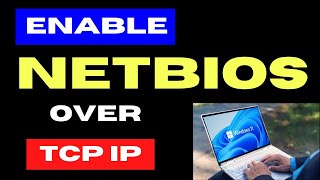 Enable NetBIOS over TCPIP on Windows 11  10 [upl. by Galatia924]