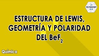 Estructura de LEWIS geometría y polaridad del Difluoruro de Berilio  BeF2 Química [upl. by Boffa]