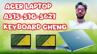 Acer Laptop A51551G5621 Keyboard Cheng Kaise Banaye [upl. by Ajssatsan]