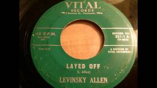 Levinsky AllenquotLayed Offquot1960 Vital 321 [upl. by Fry724]