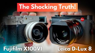 Leica D Lux 8 vs Fujifilm X100VI  Dont Buy Until You WATCH This [upl. by Magdalene]