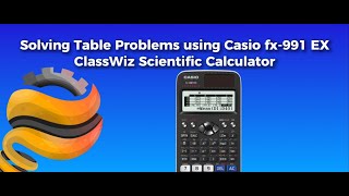 How to use the Casio fx991 EX ClassWiz Scientific Calculator to solve Table Problems [upl. by Ydnolem96]