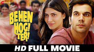 Behen Hogi Teri  Full Movie HD  Rajkummar Rao Shruti Haasan  Superhit Hindi Movie 2017 [upl. by Aneel]