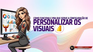 Como Funciona e pra que Serve a Configuração de Personalizar os Visuais no Power Bi [upl. by Anilyx278]