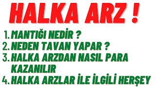 Halka Arz   Mantığı Nedir  Neden Tavan Yapar  Halka Arzdan Nasıl Daha Fazla Kazanılır [upl. by Nomahs]