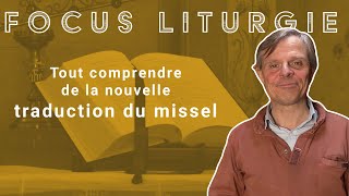 Focus liturgie  Tout comprendre du nouveau missel [upl. by Leventhal210]