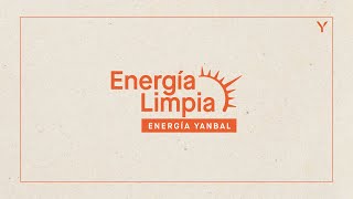 Energía Limpia Energía Yanbal [upl. by Cathie]