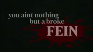 MAKE THEM DIE SLOWLY  YOU AINT NOTHING BUT A BROKE FEIN unofficial [upl. by Eneluqcaj684]