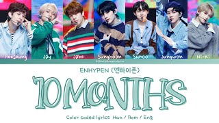 ENHYPEN 엔하이픈 “10 Months” Lyrics Color Coded HanRomEng [upl. by Hoffmann854]