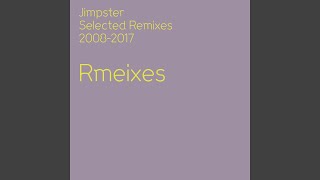 Jimpster Selected Remixes 20082017 Mixed By Jimpster Continuous Mix [upl. by Malorie]