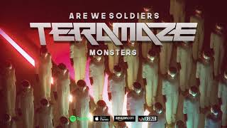 Teramaze  MONSTERS Are We Soldiers [upl. by Googins564]