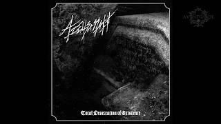 Azelisassath  Total Desecration of Existence Full Album [upl. by Giulio]