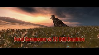 Feral Carnosaur vs 32 000 Zombies [upl. by Auhs304]