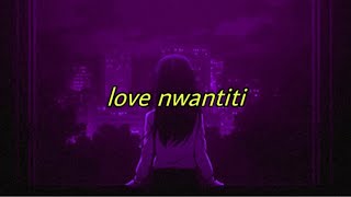 love nwantiti tiktok remix slowed  with lyrics [upl. by Tarra701]