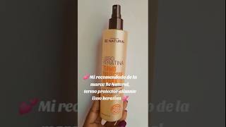 Mi recomendado de la marca Be Natural termo protector alisante Lisso Keratina 10 de 10 ✅ [upl. by Yvonner]