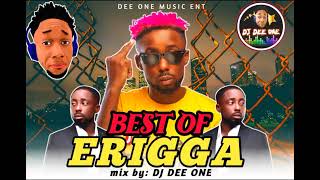 LATEST ERIGGA MIX 2023  BEST OF ERIGGA MIX 2023  BEST OF ERIGGA MIXTAPE 2023 BY DJ DEE ONE [upl. by Care]