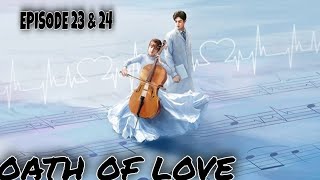 The Oath of Love Episode 23 amp 24 Explained in Hindi  Chinese Drama  Explanations in Hindi [upl. by Frodi]