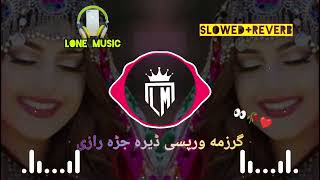 Lone Music Garzam Warpasi Dera Jara Razi  Pashto Song SLOWED REVERB [upl. by Yeo834]