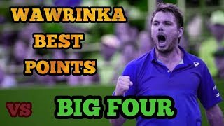 STAN WAWRINKA VS BIG FOUR BEST POINTS EVER [upl. by Aiyekal]