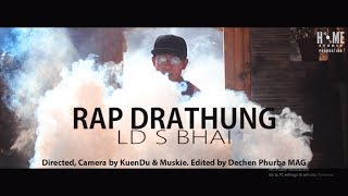 Rap Drathung LD S BHAI  Bhutanese Rapper  Youtube by Magic Film Dechen Phurba [upl. by Elimaj]