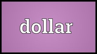 Dollar Meaning [upl. by Berlyn]