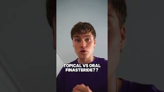 ORAL VS TOPICAL FINASTERIDE  Which is best finasteride hairloss [upl. by Aicinoid]