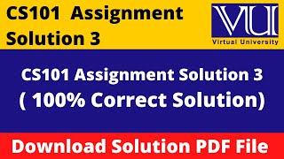 CS101 Assignment 3 Solution Fall 2022  Download in PDF [upl. by Ledarf328]