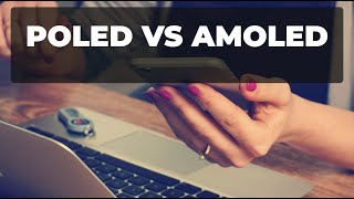 POLED vs AMOLED What is the difference between these OLED technologies [upl. by Askari]