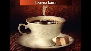 Czarna kawa ☕ [upl. by Arracot667]